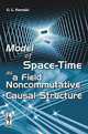 Model of Space-Time as a Field Noncommutative Causal Structure, G. L. Stavraki 