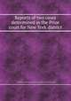 Reports of two cases determined in the Prize court for New York district, William Peter Van Ness,United States. District Court (New York) 