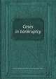 Cases in bankruptcy, Thomas Christopher Glyn,Robert S. Jameson,Great Britain. Courts 