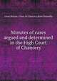 Minutes of cases argued and determined in the High Court of Chancery, Great Britain. Court of Chancery,Ross Donnelly 