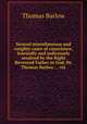 Several miscellaneous and weighty cases of conscience, learnedly and judiciously resolved by the Right Reverend Father in God, Dr. Thomas Barlow ... viz, Thomas Barlow 