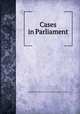 Cases in Parliament, Great Britain. Parliament. House of Lords,Sir Bartholomew Shower 