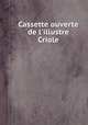 Cassette ouverte de l`illustre Criole, 