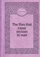 The flies that cause myiasis in man, Maurice Theodore James 