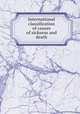 International classification of causes of sickness and death, Jacques Bertillon,International Commission for the Decennial Revision of Nosological Nomenclature,United States. Bureau of the Census 