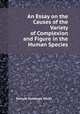 An Essay on the Causes of the Variety of Complexion and Figure in the Human Species, Samuel Stanhope Smith 