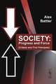 Society: Progress and Force (Criteria and First Principles), Alex Battler 