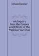 An Inquiry Into the Causes and Effects of the Variolae Vaccinae, Edward Jenner 