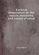 A critical dissertation on the nature, measures, and causes of value, Samuel Bailey 