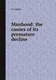 Manhood: the causes of its premature decline, J L. Curtis 