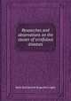 Researches and observations on the causes of scrofulous diseases, Jean Guillaume Auguste Lugol 