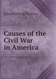 Causes of the Civil War in America, John Lothrop Motley 