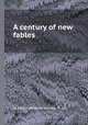 A century of new fables, La Motte (Antoine Houdar, M. de) 