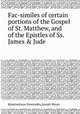 Fac-similes of certain portions of the Gospel of St. Matthew, and of the Epistles of Ss. James & Jude, 