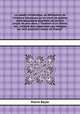 La cabale chimrique, ou Rfutation de l`histoire fabuleuse qu`on vient de publier malicieusement touchant un certain projet de paix dans l`"Examen d`un libelle, etc., intitul Avis important aux refugiez sur leur prochain retour en France", Pierre Bayle 