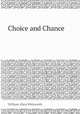 Choice and Chance, William Allen Whitworth 