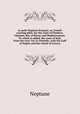 Le petit Neptune franais; or, French coasting pilot, for the coast of Flanders, Channel, Bay of Biscay and Mediterranean. To which is added, the coast of Italy from the river Var to Orbitells; with the Gulf of Naples and the island of Corsica, Neptune 