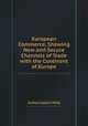 European Commerce, Shewing New and Secure Channels of Trade with the Continent of Europe, Joshua Jepson Oddy 