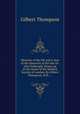 Memoirs of the life and a view of the character of the late Dr. John Fothergill. Drawn up at the desire of the Medical Society of London. By Gilbert Thompson, M.D. ..., Gilbert Thompson 