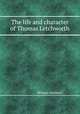 The life and character of Thomas Letchworth, William Matthews 