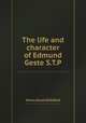 The life and character of Edmund Geste S.T.P., Henry Geast DUGDALE 