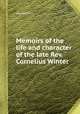 Memoirs of the life and character of the late Rev. Cornelius Winter, Jay, William 