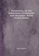 A discourse, on the importance of character and education, in the United States, John Griscom 