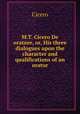 M.T. Cicero De oratore, or, His three dialogues upon the character and qualifications of an orator, Cicero 