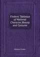 Findens` Tableaux of National Character, Beauty and Costume, William Finden 