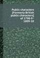 Public characters [Formerly British public characters] of 1798-9 - 1809-10, 