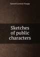 Sketches of public characters, Samuel Lorenzo Knapp 
