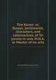 The Koran: or, Essays, sentiments, characters, and callimachies, of Tri juncta in uno, M.N.A. or Master of no arts, Richard Griffith,Laurence Sterne 