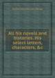 All his novels and histories. His select letters, characters, &c, Scarron (Monsieur),John Savage 