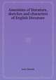 Amenities of literature, sketches and characters of English literature, Isaac Disraeli 