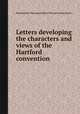 Letters developing the characters and views of the Hartford convention, Harrison Gray Otis,"One of the convention." 