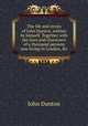 The life and errors of John Dunton, written by himself. Together with the lives and characters of a thousand persons now living in London, &c, John Dunton 