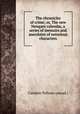 The chronicles of crime; or, The new Newgate calendar, a series of memoirs and anecdotes of notorious characters, Camden Pelham (pseud.) 