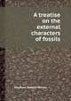 A treatise on the external characters of fossils, Abraham Gottlob Werner 