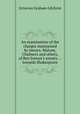An examination of the charges maintained by messrs. Malone, Chalmers and others, of Ben Jonson`s enmity ... towards Shakespeare, Octavius Graham Gilchrist 