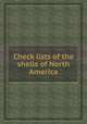 Check lists of the shells of North America, Smithsonian Institution,Philip Pearsall Carpenter,Isaac Lea,William Stimpson,Temple Prime,William Greene Binney 
