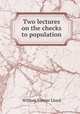 Two lectures on the checks to population, William Forster Lloyd 