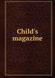 Child`s magazine, 