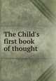 The Child`s first book of thought, 