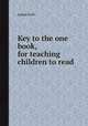 Key to the one book, for teaching children to read, James Gall 