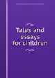 Tales and essays for children, Lydia Howard Sigourney,Cairns Collection of American Women Writers 