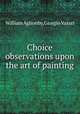 Choice observations upon the art of painting, William Aglionby,Giorgio Vasari 