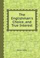 The Englishman`s Choice, and True Interest, Daniel Defoe 