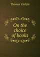 On the choice of books, Thomas Carlyle 