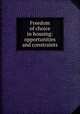 Freedom of choice in housing: opportunities and constraints, Social Science Panel,Advisory Committee to the Department of Housing and Urban Development 