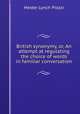 British synonymy, or, An attempt at regulating the choice of words in familiar conversation, Hester Lynch Piozzi 